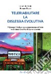 Teleriabilitare la dislessia evolutiva libro