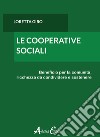 Le cooperative sociali. Beneficio per la comunità, ricchezza da condividere e sostenere libro