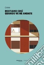 Restiamo così quando ve ne andate libro