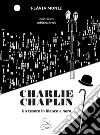 Charlie Chaplin. Un tesoro in bianco e nero libro