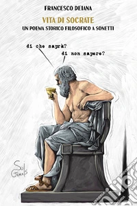 Vita di Socrate, un poema storico filosofico a sonetti libro
