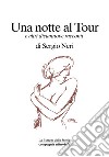 Una notte al Tour e altri diciannove racconti libro di Neri Sergio