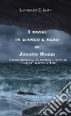 I sogni in bianco e nero di Jacopo Rabbi. Conseguenze dell'incisione sull'anima de «Il corvo» di James O'Barr libro di Loik Lorenzo C.