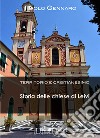 Storia delle chiese di Leivi. Territorio e cristianesimo libro