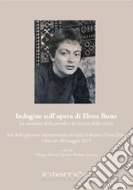 Indagine sull'opera di Elena Bono. La sacralità della parola e la ricerca della verità libro