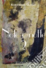 Note e notte. Vol. 2 libro