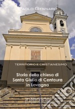 Storia della chiesa di Santa Giulia di Centaura in Lavagna. Territorio e cristianesimo