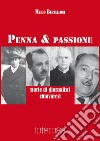 Penna e passione. Storie di giornalisti chiavaresi libro di Bertelloni Mario