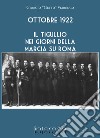 Ottobre 1922. Il Tigullio nei giorni della Marcia su Roma libro di Viarengo Giorgio