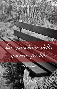 La panchina della guerra fredda libro