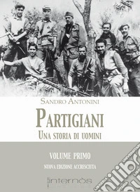 Partigiani. Una storia di uomini libro