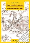 Fiabe popolari veneziane. Storie ambientate a Venezia-Venetian folk fairy tales. Stories set in Venice. Ediz. bilingue libro