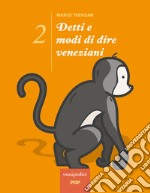 Detti e modi di dire veneziani. Vol. 2 libro