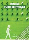 Fuori controllo libro di Frediani Carola