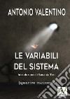 Le variabili del sistema libro di Valentino Antonio