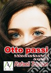 Otto passi. La lettera che non ti ho mai scritto libro