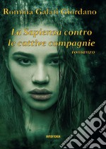 La sapienza contro le cattive compagnie