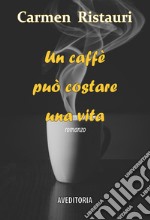 Un caffè può costare una vita libro