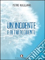 Un incidente e altri accidenti