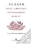 Dell'amicizia. Volgarizzamento del sec. XIV libro