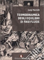 Termodinamica degli equilibri di fasi fluide libro