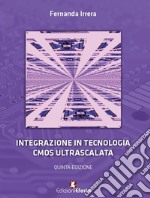 Integrazione in tecnologia CMOS ultrascalata libro