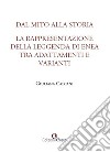 Dal mito alla storia. La rappresentazione della leggenda di Enea tra adattamenti e varianti libro