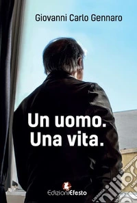 Un uomo. Una vita libro