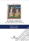 Il Fiore novello. Storia della tradizione ed edizione. Vol. 1: Libri I-III libro di Giola Marco