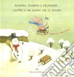 Autunno, inverno e primavera... l'estate è un sogno che si avvera libro