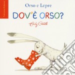 Dov'è orso? Ediz. a colori libro