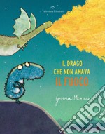 Il drago che non amava il fuoco. Ediz. a colori libro