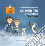 Il grande salto. Gli intrepidi. Ediz. a colori libro