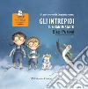 Il grande salto. Gli intrepidi. Ediz. a colori libro di Punset Elsa