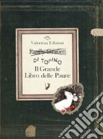 Il grande libro delle paure. Ediz. a colori libro