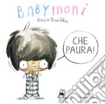 Babymoni che paura! Ediz. a colori libro