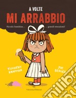 A volte mi arrabbio. Ediz. a colori libro