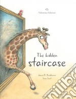 The hidden staircase. Ediz. a colori libro