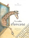 The hidden staircase. Ediz. a colori libro