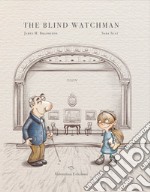 The blind watchman. Ediz. a colori libro