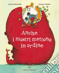 Anche i mostri mettono in ordine. Ediz. a colori libro