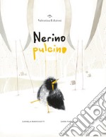 Nerino pulcino. Ediz. a colori libro