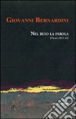 Nel buio la parola (Poesie 2015-16) libro