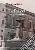 La piazza. Una storia popolare libro