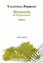 Memorie di Negroamaro libro