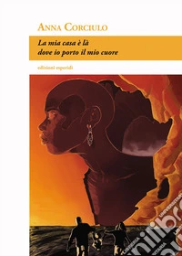 La mia casa è la dove porto il mio cuore libro