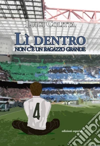 Lì dentro non c'è un ragazzo grande libro