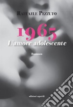 1965. L'amore adolescente