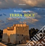 Terra Roce. Roca Nuova, storia di un passato ritrovato libro