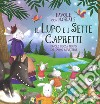 Il lupo e i sette capretti. Favole con morale. Ediz. a colori libro